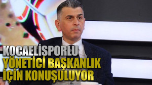 Kocaelisporlu yönetici başkanlık için konuşuluyor