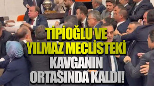 Tipioğlu ve Yılmaz meclisteki kavganın ortasında kaldı!