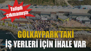 Gölkaypark’taki iş yerleri için ihale var