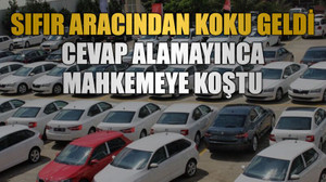Sıfır aracından koku geldi cevap alamayınca mahkemeye koştu