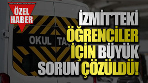 İzmit’teki öğrenciler için büyük sorun çözüldü!