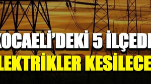Kocaeli’deki 5 ilçede elektrikler kesilecek (29 Eylül 2024)