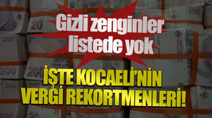 Gizli zenginler listede yok: İşte Kocaeli’nin vergi rekortmenleri!