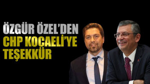 Özgür Özel’den CHP Kocaeli’ye teşekkür