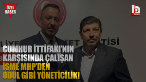 Cumhur İttifakı’nın karşısında çalışan isme MHP’den ödül gibi yöneticilik!