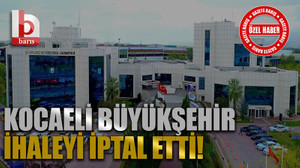 Kocaeli Büyükşehir ihaleyi iptal etti!