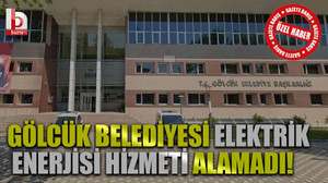 Gölcük Belediyesi elektrik enerjisi hizmeti alamadı!