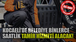 Kocaeli’de belediye binlerce saatlik tamir hizmeti alacak!