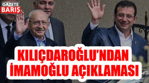 Kılıçdaroğlu’ndan İmamoğlu açıklaması