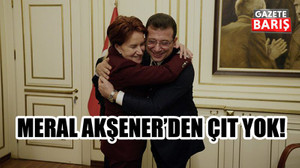 Meral Akşener’den çıt yok!