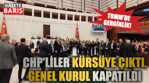 TBMM'de gerginlik! CHP'liler kürsüye çıktı, genel kurul kapatıldı
