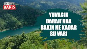 Yuvacık Barajı’nda bakın ne kadar su var! (19 Mart Çarşamba)