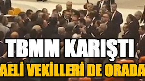 TBMM karıştı, Kocaeli vekilleri de oradaydı