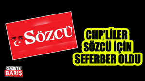 CHP’liler Sözcü için seferber oldu