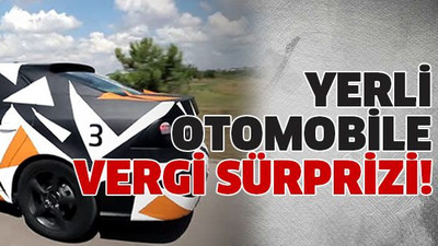 Yerli otomobile vergi sürprizi!