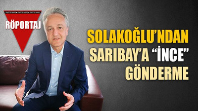 Tamer Solakoğlu’ndan Sarıbay’a “İnce” gönderme!