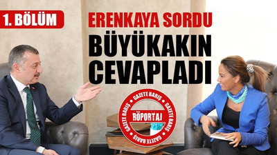 Erenkaya sordu, Büyükakın cevapladı!