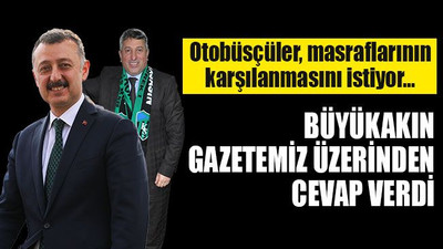Minibüsçüler istedi, Büyükakın gazetemiz üzerinden cevap verdi!