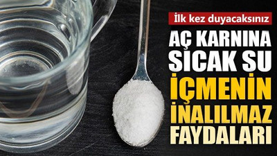 İlk kez duyacaksınız! Aç karnına sıcak su içmenin inanılmaz faydaları