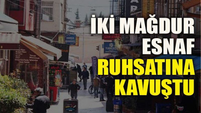 İki mağdur esnaf ruhsatına kavuştu