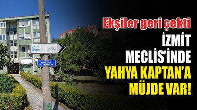 İzmit Meclis’inde Yahya Kaptan’a müjde var: Ekşiler geri çekti