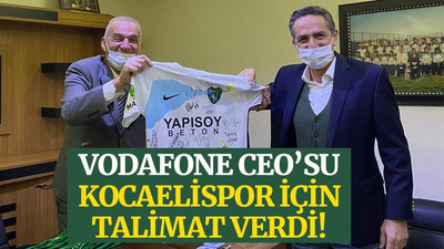 Vodafone CEO’su, Kocaelispor için talimat verdi!