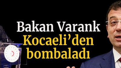 Bakan Varank Kocaeli’den bombaladı