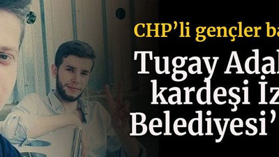 CHP’li gençler başardı Tugay Adak’ın kardeşi İzmit Belediyesi’nde!