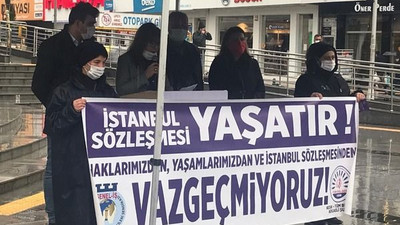 İstanbul Sözleşmesi’nden vazgeçmiyoruz!