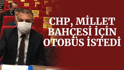 CHP, millet bahçesine otobüs istedi