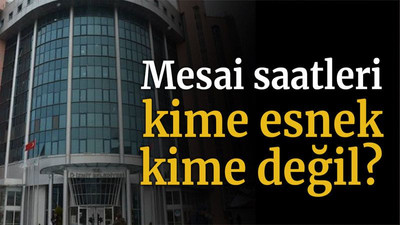 Mesai saatleri kime esnek, kime değil?