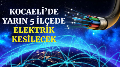 Kocaeli'de yarın, 5 ilçede elektrik kesilecek! (20 Nisan Salı)