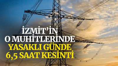 İzmit’in o muhitlerinde yasaklı günde 6,5 saat kesinti