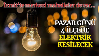 Pazar günü 4 ilçede elektrik kesilecek