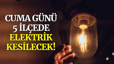 Cuma günü Kocaeli’de 5 ilçede elektrik kesilecek
