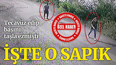 Tecavüz edip başını taşla ezmişti, o sapığın görüntüleri ortaya çıktı