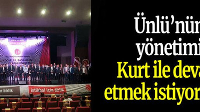 Ünlü’nün yönetimi Kurt ile devam etmek istiyormuş!