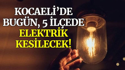 Kocaeli’de bugün, 5 ilçede elektrik kesilecek (29 Temmuz Perşembe)