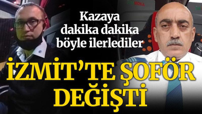 İzmit'te şoför değişti... Kazaya böyle ilerlediler!