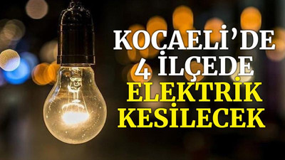 Kocaeli’de 4 ilçede elektrik kesilecek (4 Eylül 2021 Cumartesi)