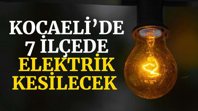 Kocaeli’de 7 ilçede elektrik kesilecek (7 Eylül 2021 Salı)