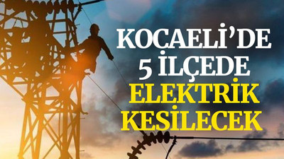 Kocaeli’de 5 ilçede elektrik kesilecek (8 Eylül 2021 Çarşamba)