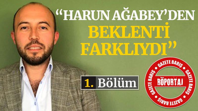 Emre Andız: Harun Ağabey'den beklenti farklıydı!