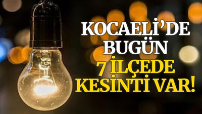 Kocaeli’de bugün 7 ilçede elektrik kesilecek!