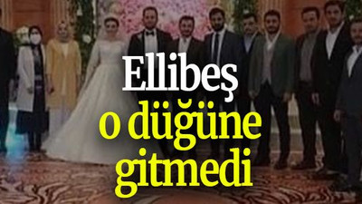 Ellibeş o düğüne gitmedi