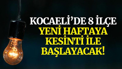 Kocaeli’de 8 ilçede elektrik kesilecek (25 Ekim Pazartesi)