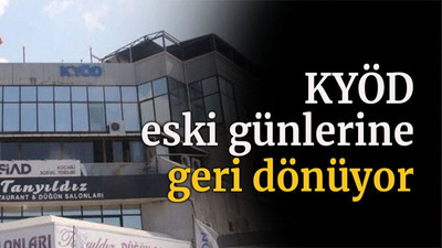 KYÖD eski günlerine geri dönüyor