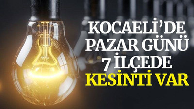 Kocaeli’de pazar günü 7 ilçede elektrik kesilecek (14 Kasım Pazar)