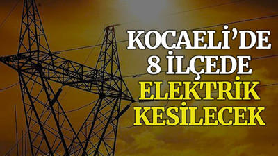 Kocaeli’de 8 ilçede elektrik kesilecek (19 Kasım Cuma)