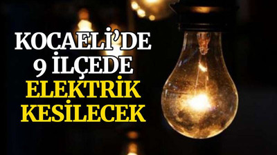 Kocaeli’de 9 ilçede elektrik kesilecek (25 Kasım Perşembe)